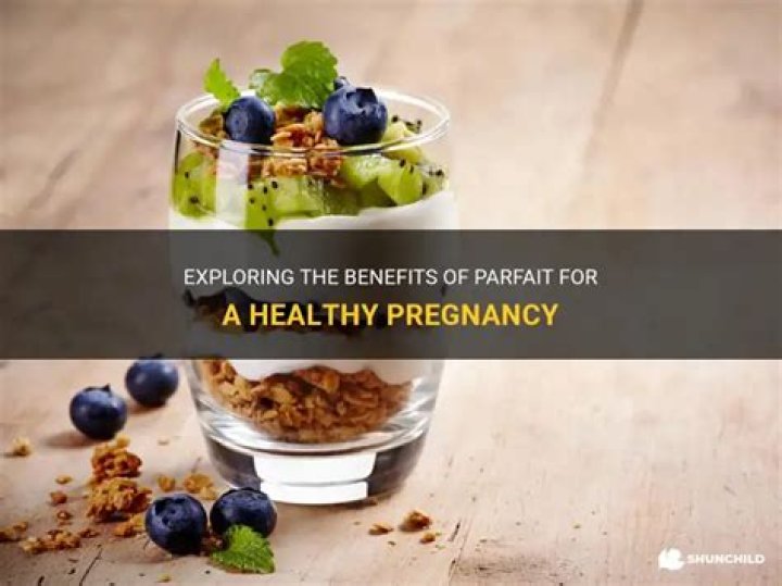 Is parfait good for pregnancy?