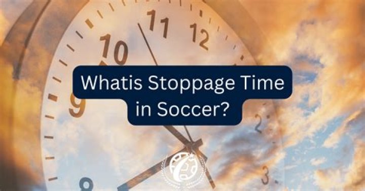 Why is there stoppage time in soccer?